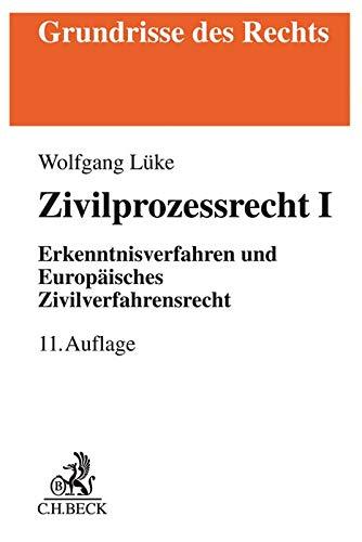 Zivilprozessrecht I: Zivilprozessrecht, Erkenntnisverfahren, Europäisches Zivilverfahrensrecht