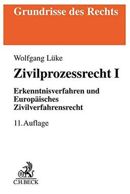 Zivilprozessrecht I: Zivilprozessrecht, Erkenntnisverfahren, Europäisches Zivilverfahrensrecht