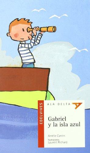 Gabriel y la isla azul (Ala Delta - Serie roja, Band 40)