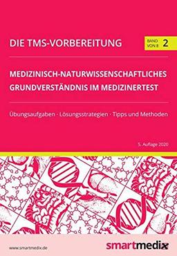 Die TMS-Vorbereitung 2021 Band 2: Medizinisch-naturwissenschaftliches Grundverständnis im Medizinertest mit Übungsaufgaben, Lösungsstrategien, Tipps ... für den Test für Medizinische Studiengänge)