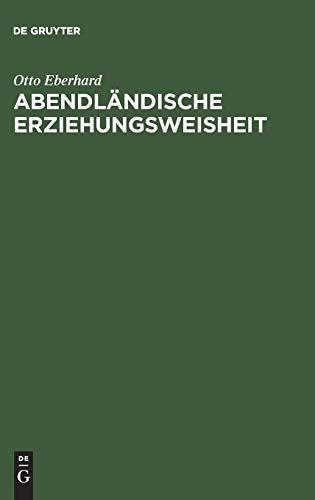 Abendländische Erziehungsweisheit: Eine Hilfe für die Not der Gegenwart