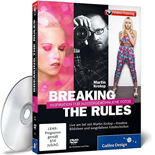 Breaking the Rules - Inspiration für außergewöhnliche Fotos