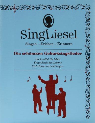 Singliesel - Die schönsten Geburtstagslieder: Singen - Erleben - Erinnern. Ein Mitsing- und Erlebnis-Buch für demenzkranke Menschen - mit Soundchip