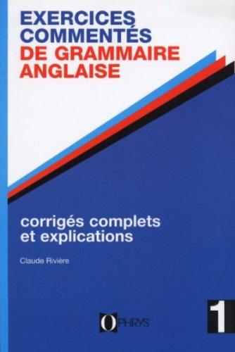 Exercices commentés de grammaire anglaise : licence, classes préparatoires, recyclage individuel. Vol. 1