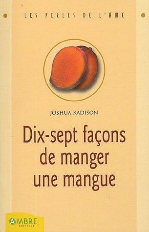 Dix-sept façons de manger une mangue : un journal intime découvert sur une île mystérieuse