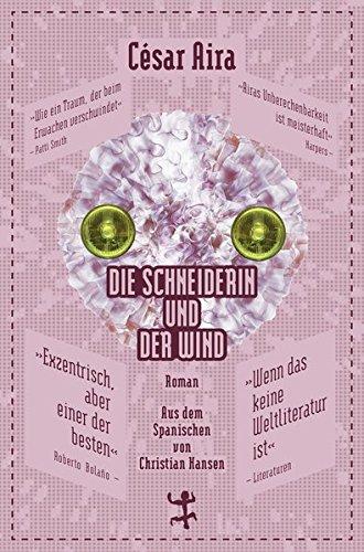 Die Schneiderin und der Wind (Bibliothek César Aira)