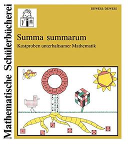 Summa summarum: Kostproben Unterhaltsamer Mathematik (Mathematische Schülerbücherei) (German Edition) (Mathematische Schülerbücherei (125), Band 125)