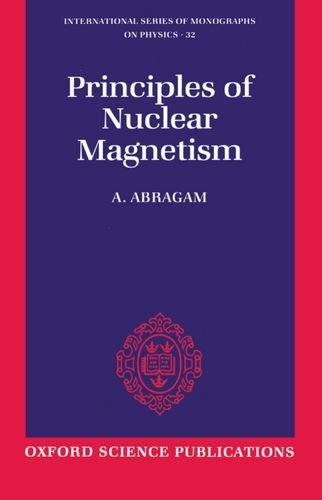 Principles of Nuclear Magnetism (International Series of Monographs on Physics)