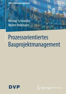 Prozessorientiertes Bauprojektmanagement: Kurzanleitung Heft 1 (DVP Projektmanagement)