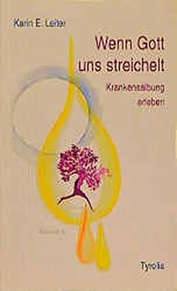 Wenn Gott uns streichelt: Krankensalbung erleben