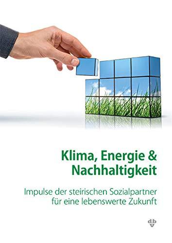 Klima, Energie und Nachhaltigkeit: Impulse der steirischen Sozialpartner für eine lebenswerte Zukunft