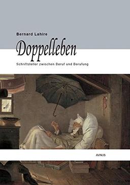 Doppelleben: Schriftsteller zwischen Beruf und Berufung (Kaleidoskop)