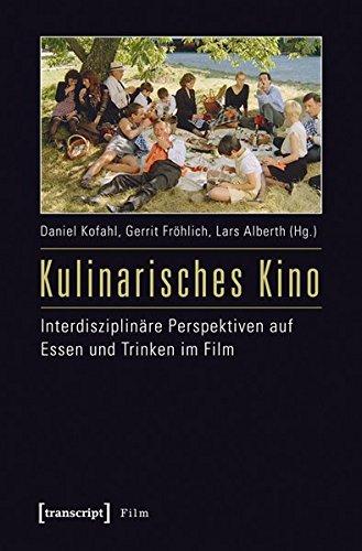 Kulinarisches Kino: Interdisziplinäre Perspektiven auf Essen und Trinken im Film