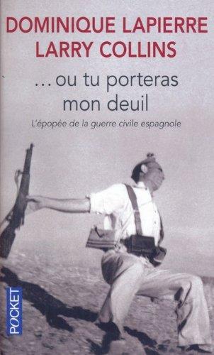 Ou tu porteras mon deuil : l'épopée de la guerre civile espagnole