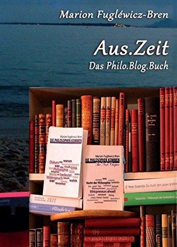 Aus.Zeit: Das Philo.Blog.Buch