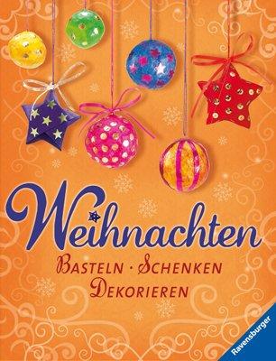 Weihnachten: Basteln, Schenken, Dekorieren