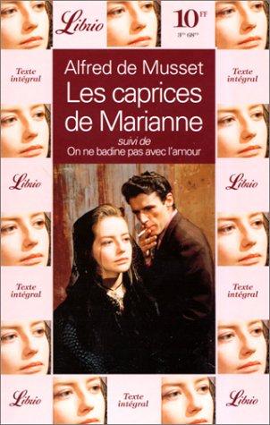 Les caprices de Marianne. suivi de On ne badine pas avec l'amour