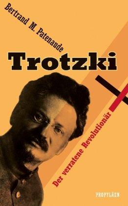 Trotzki: Der verratene Revolutionär