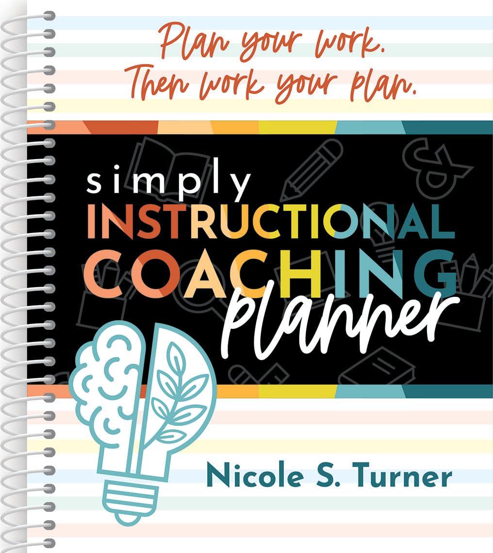 Simply Instructional Coaching Planner: An All-in-one Companion Planner to Simply Instructional Coaching