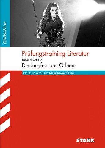 Arbeitshefte Hessen / Prüfungstraining Literatur; Schritt für Schritt zur erfolgreichen Klausur: Friedrich Schiller: Jungfrau von Orleans