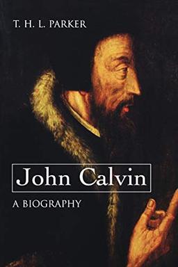 John Calvin: A Biography