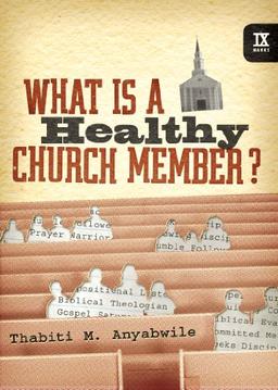 What Is a Healthy Church Member? (IX Marks)