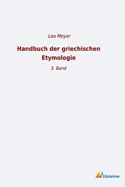 Handbuch der griechischen Etymologie: 3. Band