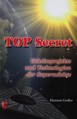 Top Secret - Geheimprojekt und Technologie der Supermächte