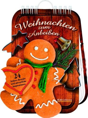 Weihnachten zum Anbeißen: 24 leckere Rezepte und adventliche Inspirationen