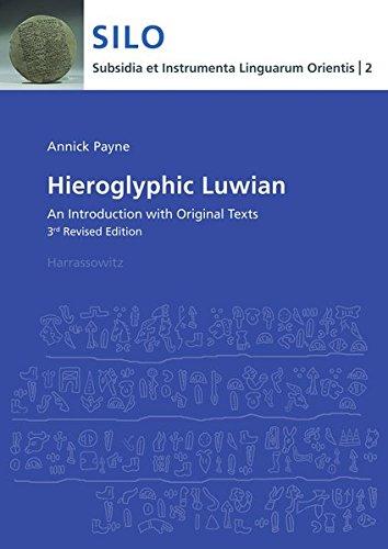 Hieroglyphic Luwian: An Introduction with Original Texts Third revised edition (Subsidia Et Instrumenta Linguarum Orientis)