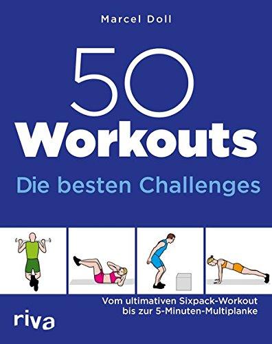 50 Workouts - Die besten Challenges: Vom ultimativen Sixpack-Workout bis zur 5-Minuten-Multiplanke