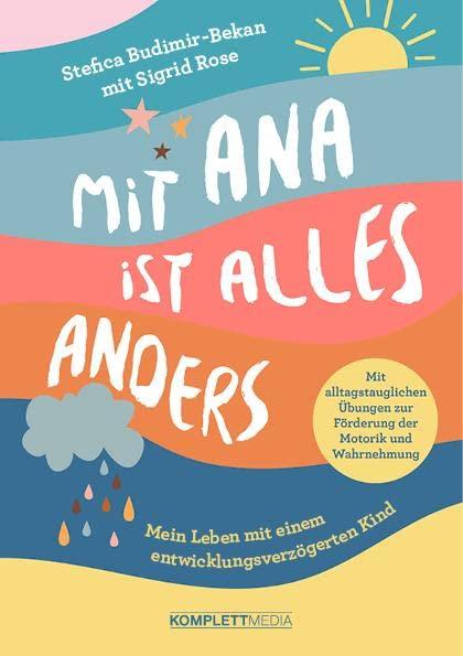 Mit Ana ist alles anders: Mein Leben mit einem entwicklungsverzögerten Kind