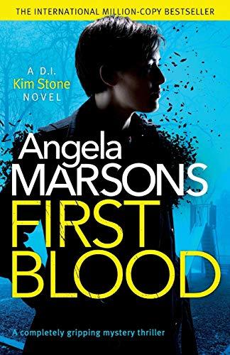 First Blood: A completely gripping mystery thriller (Detective Kim Stone Crime Thriller)