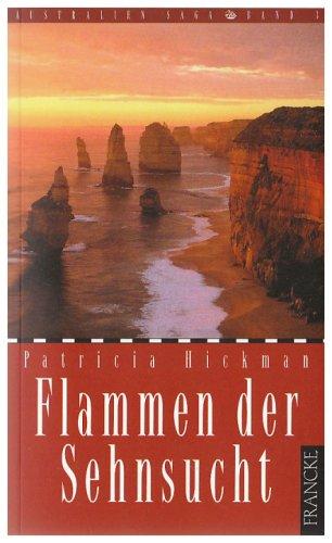 Flammen der Sehnsucht: Die Australien-Saga 3