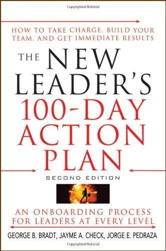 The New Leader's 100-Day Action Plan: How to Take Charge, Build Your Team, and Get Immediate Results