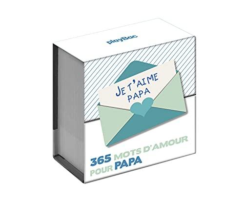 Je t'aime papa : 365 mots d'amour pour papa