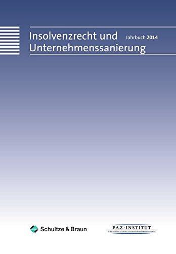 Insolvenzrecht und Unternehmenssanierung. Jahrbuch 2014