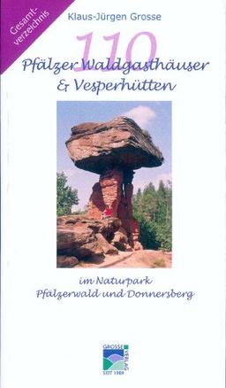 110 Pfälzer Waldgasthäuser & Vesperhütten im Naturpark Pfälzerwald und Donnersberg: 50 Waldgasthäuser, 44 Pfälzerwald Vereinshütten (PWV) u. 16 ... komplettieren den Inhalt des Buches.