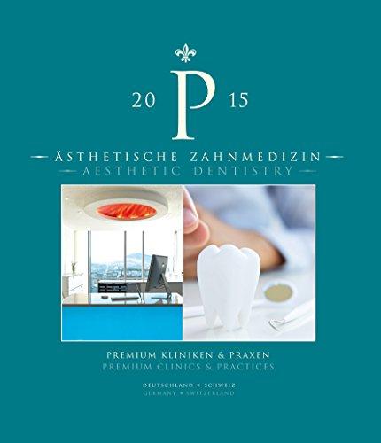 Premium Kliniken & Praxen Premium Clinics & Practices: Ästhetische Zahnmedizin Aesthetic Dentistry