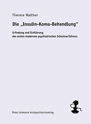 Die "Insulin-Koma-Behandlung" - Erfindung und Einführung des ersten modernen psychiatrischen Schockverfahrens