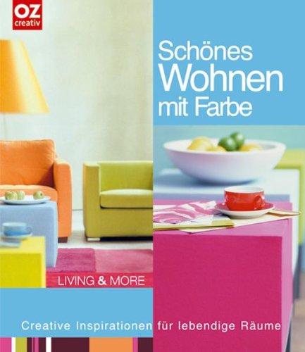 Schönes Wohnen mit Farbe: Creative Inspirationen für lebendige Räume. Living & More