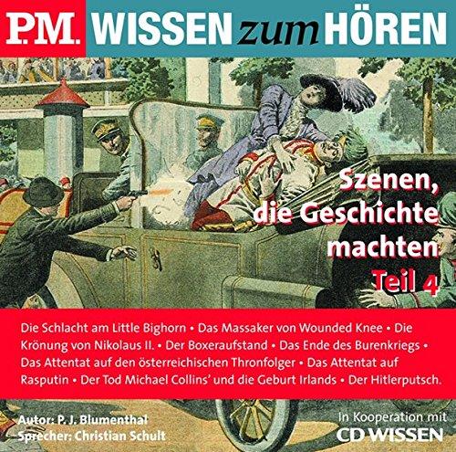 P.M. Wissen zum Hören - Szenen, die Geschichte machten (Teil 4), 1 CD