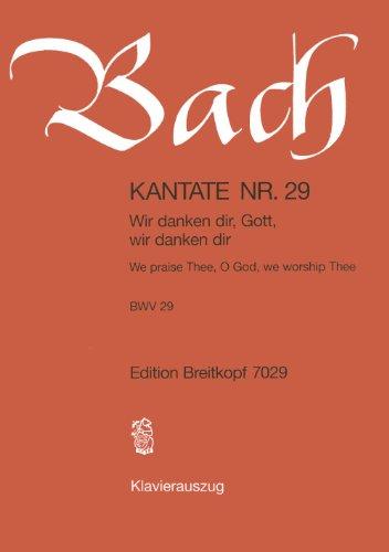 Kantate BWV 29 Wir danken dir, Gott, wir danken dir - Ratswechsel - Klavierauszug (EB 7029)