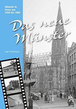 Das neue Münster: Münster in Fotos in den Jahren 1950er und 1960er Jahren