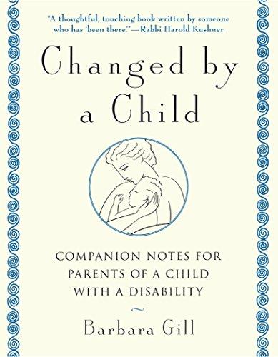 Changed by a Child: Companion Notes for Parents of a Child with a Disability