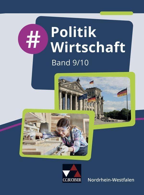 #Politik Wirtschaft – Nordrhein-Westfalen / #Politik Wirtschaft NRW 9/10: Politik und Wirtschaft für die Realschule, Gesamtschule und Sekundarschule ... Realschule, Gesamtschule und Sekundarschule)