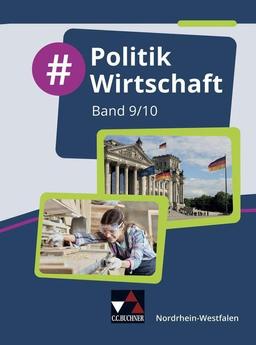 #Politik Wirtschaft – Nordrhein-Westfalen / #Politik Wirtschaft NRW 9/10: Politik und Wirtschaft für die Realschule, Gesamtschule und Sekundarschule ... Realschule, Gesamtschule und Sekundarschule)