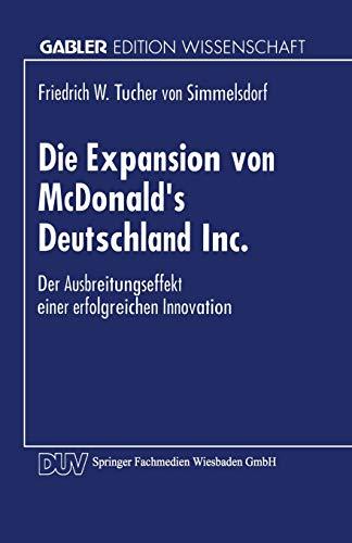 Die Expansion von McDonald’s Deutschland Inc.: Der Ausbreitungsprozeß einer erfolgreichen Innovation (Gabler Edition Wissenschaft)