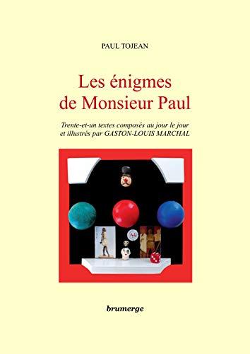 Les énigmes de Monsieur Paul : trente-et-un textes composés au jour le jour