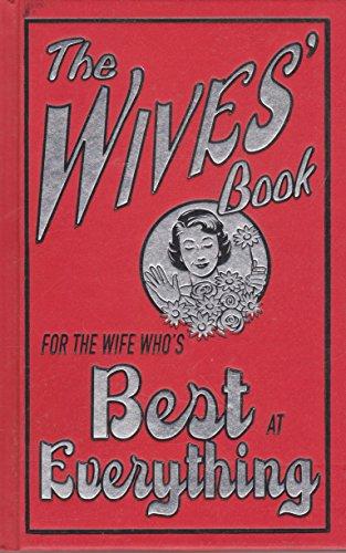 The Wives' Book: For the Wife Who's Best at Everything